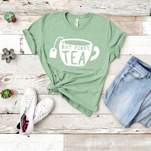 But First Tea Luxury Tee Shirt